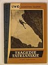 Tragedie Tatrzańskie Tragedie Tatrzańskie
