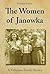 The Women of Janowka: A Volhynian Family History