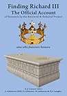 Finding Richard III: The Official Account of Research by the Retrieval and Reburial Project