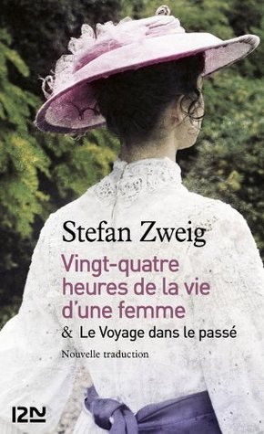 Vingt-quatre heures de la vie d'une femme / Le Voyage dans le passé (Kindle Edition)