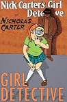 NICK CARTER's Girl Detective (#1, FLOWER GIRL, Detective, a Dime-Novel thriller) NICK CARTER's Girl Detective (#1, FLOWER GIRL, Detective, a Dime-Novel thriller)