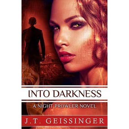 Into Darkness Night Prowler 6 By J T Geissinger
