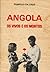 Angola: Os Vivos e os Mortos