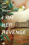 I Am Her Revenge by Meredith Moore