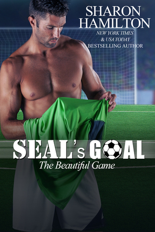SEAL's Goal: The Beautiful Game (Game For Love; Seal Brotherhood #7.5)