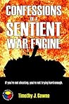 Confessions of a Sentient War Engine (Cybertank Adventure #4) Confessions of a Sentient War Engine (Cybertank Adventure #4)