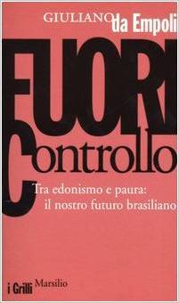 Fuori controllo, tra edonismo e paura: il nostro futuro brasiliano