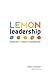 LEMON Leadership: Radically Fresh Leadership