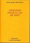 Apologie pour la loi de Dieu by Jean-Marc Berthoud