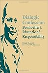 Dialogic Confession: Bonhoeffer's Rhetoric of Responsibility