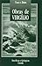 Obras de Virgílio - Bucólicas, Geórgicas, Eneida