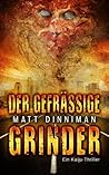 Der Gefräßige Grinder by Matt Dinniman