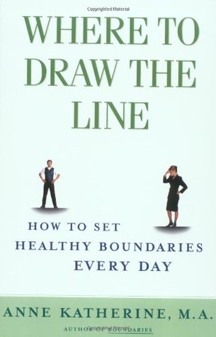 Where to Draw the Line: How to Set Healthy Boundaries Every Day (Paperback)