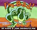 I'm Bad!: A Hilarious Dino Picture Book About a Hungry T-Rex for Kids (Ages 4-8)