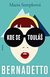Kde se touláš, Bernadetto by Maria Semple