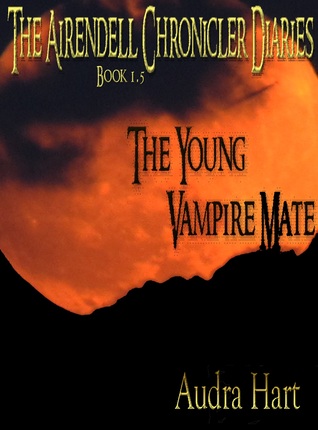 The Young Vampire Mate: The Airendell Chronicler Diaries - Book 1.5 (Airendell Chronicles)