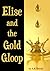 Elise and the Gold Gloop
