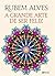 A Grande Arte de Ser Feliz by Rubem Alves