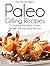 Pass Me The Paleo's Paleo Grilling Recipes: 25 Seafood, Pork, Beef and Chicken Recipes that your Family will Love! (Diet, Cookbook. Beginners, Athlete, ... free, low carb, low carbohydrate Book 4)