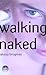 Walking Naked (Readers Circle)