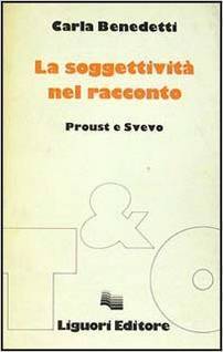 La soggettività nel racconto: Proust e Svevo