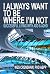 I Always Want to Be Where I'm Not: Successful Living with ADD and ADHD