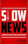 Slow News by Peter Laufer
