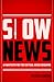 Slow News by Peter Laufer