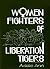 Women Fighters of Liberation Tigers by Adele Balasingham