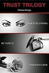 Trust Trilogy by Cristiane Serruya Trust Trilogy by Cristiane Serruya