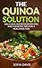 The Quinoa Solution: 30 Del...
