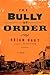 The Bully of Order