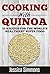 Cooking with Quinoa: 25 Recipes for the World's Healthiest Super Food