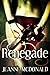 Renegade by Jeanne McDonald