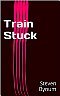 Train Stuck