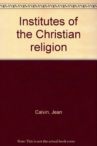 Institutes of the Christian religion