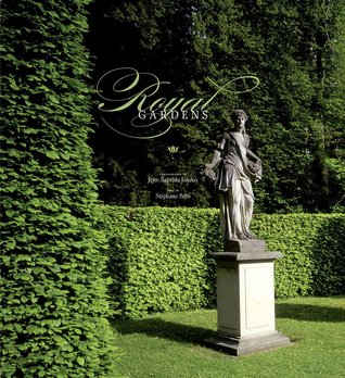 Royal Gardens: Extraordinary Edens from Around the World (Hardcover)
