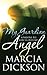 My Guardian Angel: Someone to Watch over Me