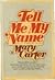 Tell Me My Name by Mary  Carter