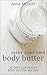 32 Quick and Easy Homemade Body Butter Recipes: Your Guide to Homemade Lotions and Body Butters