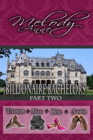 Billionaire Bachelors Part Two: Trenton, Max, Bree, Austin (Billionaire Bachelors, #4-7)