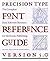 The Precision Type Font Reference Guide