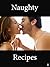 Naughty Recipes by Richard Squires