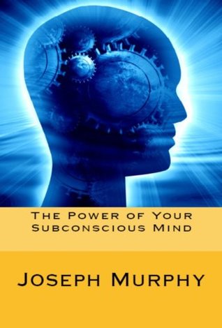 The Power of Your Subconscious Mind