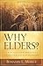 Why Elders?: A Biblical and Practical Guide for Church Members