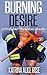 Burning Desire by Katrina Alice Rose