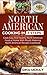 North American Cooking in 3 Steps: Cook Easy And Healthy North American Food at Home With Mouth Watering North American Recipes Cookbook