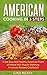 American Cooking in 3 Steps: Cook Easy And Healthy American Food at Home With Mouth Watering American Recipes Cookbook