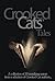 Crooked Cats' Tales