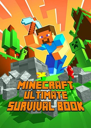 Minecraft: Ultimate Survival Book: Marvelous All-In-One Game Guide. Tutorial with Intelligent Tips and Tricks, Suggestions and Secrets. (Kindle Edition)
